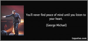 quote-you-ll-never-find-peace-of-mind-until-you-listen-to-your-heart ...