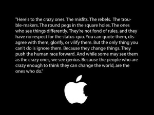 iSad: Here’s to the crazy ones. Apple – Steve Jobs – Quote