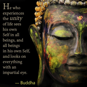 He who experiences the unity of life sees his own Self in all beings ...