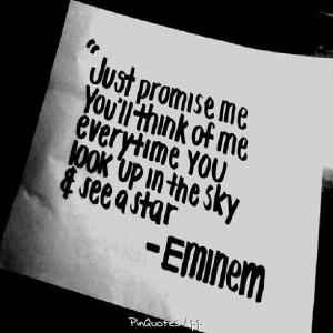 Just promise me... ~ Eminem