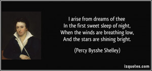 arise from dreams of thee In the first sweet sleep of night, When ...