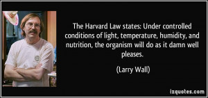 The Harvard Law states: Under controlled conditions of light ...