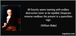 futurity seems teeming with endless destruction never to be repelled ...