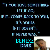 If you love someone let go, if it comes back is yours, if it doesn't ...