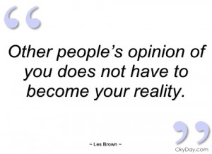 other people’s opinion of you does not les brown
