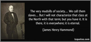 More James Henry Hammond Quotes