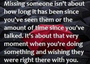 Missing Someone Isn’t About How Long It Has Been Since You’ve Seen ...