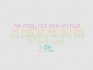 he acts that he doesn t care i die by best love quotes on april 18 ...