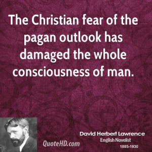 The Christian fear of the pagan outlook has damaged the whole ...