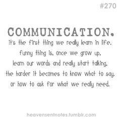This is the sad truth about communication. Children know to ask for ...