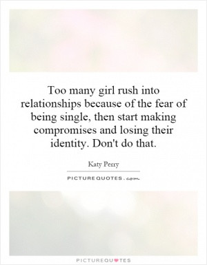 ... start making compromises and losing their identity. Don't do that