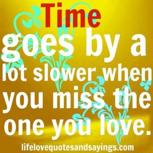 Time goes so slow when you miss someone