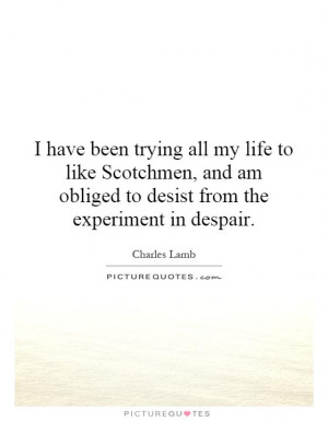 ... am obliged to desist from the experiment in despair Picture Quote #1