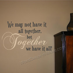 ... May Not Have It All Together, Family Wall Quote | Removable Wall