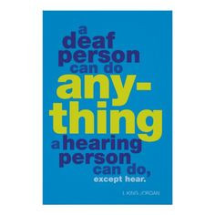 from zazzle a deaf person can to anything asl poster