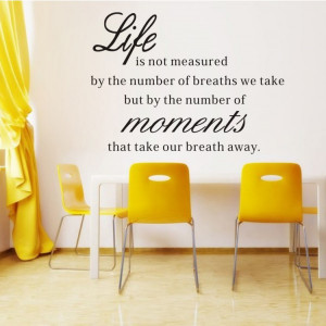 Quotes life is about those monent that take our breath away saying ...