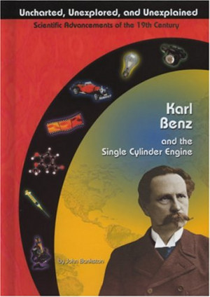 Karl Benz and the Single Cylinder Engine (Uncharted, Unexplored, and ...