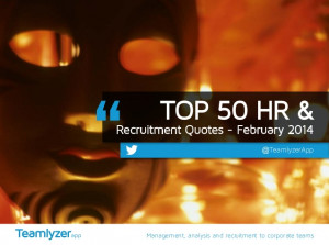 TOP 50 HR & Recruitment Quotes - February 2014