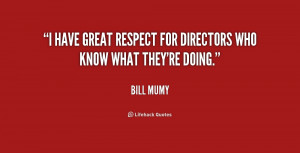 have great respect for directors who know what they're doing.”