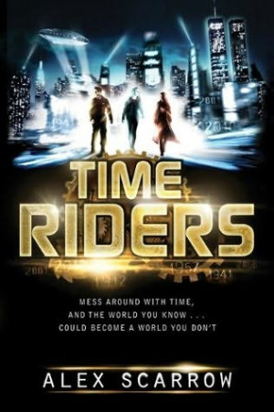 Time Riders by Alex Scarrow [Review]