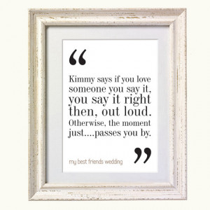 My Best Friends Wedding Movie Quote. Typography Print. 8x10 on A4 ...