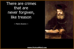 never forgiven like treason Pierre Boiste Quotes StatusMind