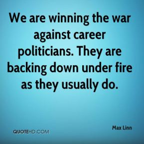 Max Linn - We are winning the war against career politicians. They are ...