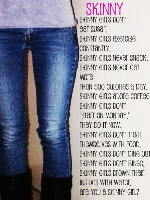... skinny girl.…This… makes me sad.this is ridiculous. i’m