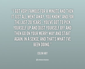 quote Colin Hay i got very famous for a minute 121991 1 png