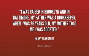 quote-Harry-Frankfurt-i-was-raised-in-brooklyn-and-in-178229.png
