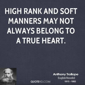High rank and soft manners may not always belong to a true heart.