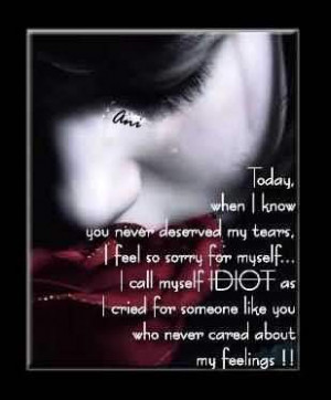 Today When I Know You Never Deserved My Tears Break Up Quote