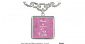 never_let_anyone_dull_your_sparkle_quote_bracelet ...