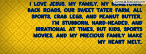 LOVE Jesus, my family, my hometown, back roads, our sweet tater farm ...