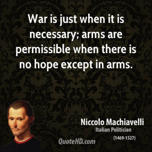 War is just when it is necessary; arms are permissible when there is ...