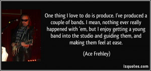 More Ace Frehley Quotes