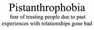 Pistanthrophobia #fear of trust #relationship #past