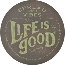 Spread Good Vibes. Life Is Good.