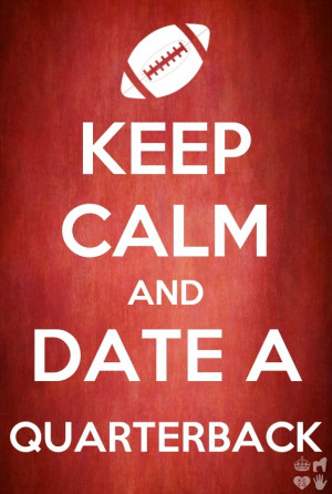 Keep calm and date a football player