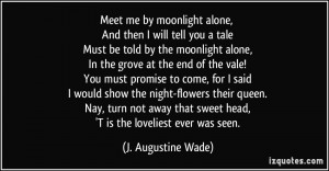 Meet me by moonlight alone, And then I will tell you a tale Must be ...