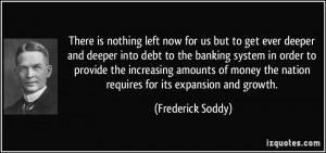 us but to get ever deeper and deeper into debt to the banking system ...