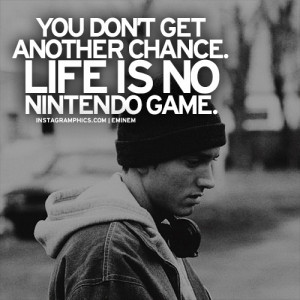 ... You Dont Get Another Chance Eminem Quote graphic from Instagramphics