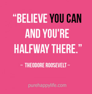 Motivational Quote: Believe you can and you’re halfway there