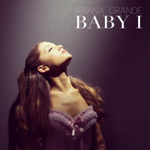 Ariana Grande – Baby I
