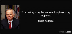 quote-your-destiny-is-my-destiny-your-happiness-is-my-happiness-islom ...