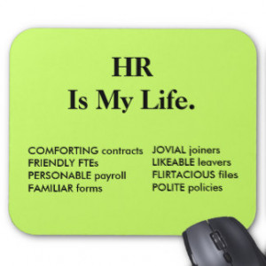 HR Is My Life - HR Quote Mouse Pad
