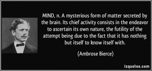 by the brain. Its chief activity consists in the endeavor to ascertain ...