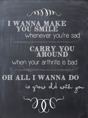 Wanna Do Is Grow Old With You; anniversary; Adam Sandler; love quotes ...