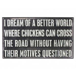 why did the chicken cross the road?