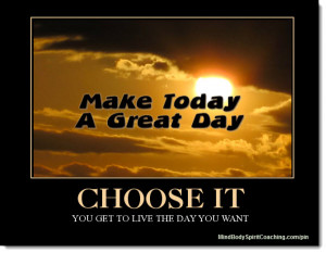Self Leadership – Choose the Kind of Day You Want to Have